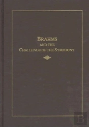 Brahms And The Challenge Of The Symphony