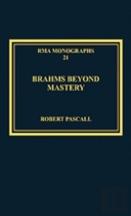 Brahms Beyond Mastery