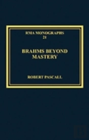 Brahms Beyond Mastery