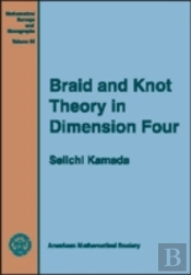 Braid And Knot Theory In Dimension Four