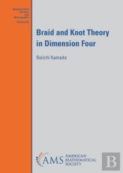 Braid And Knot Theory In Dimension Four