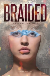 Braided: A Not Not True Story