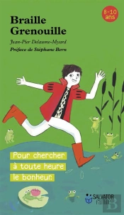 Braille Grenouille ; Pour Chercher Le Bonheur À Toute Heure