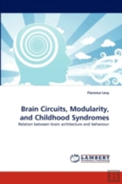 Bertrand.pt - Brain Circuits, Modularity, And Childhood Syndromes