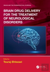 Brain Drug Delivery For The Treatment Of Neurological Disorders