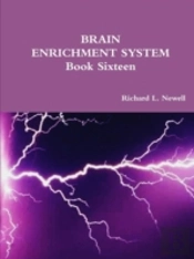 Brain Enrichment System  Book Sixteen
