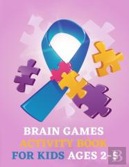 Brain Games Activity Book For Kids Ages 2-5