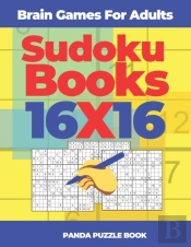 Brain Games For Adults - Sudoku Books 16 X 16