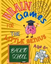 Brain Games For The Little Genius - Back To School