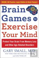 Brain Games To Exercise Your Mind Protect Your Brain From Memory Loss And Other Age-Related Disorders