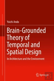 Brain-Grounded Theory Of Temporal And Spatial Design