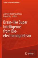 Brain-Like Super Intelligence From Bio-Electromagnetism