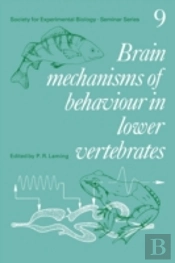 Brain Mechanisms Of Behaviour In Lower Vertebrates