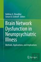 Brain Network Dysfunction In Neuropsychiatric Illness