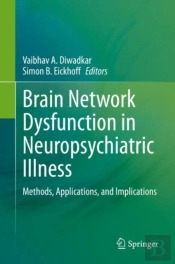 Brain Network Dysfunction In Neuropsychiatric Illness