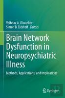 Brain Network Dysfunction In Neuropsychiatric Illness