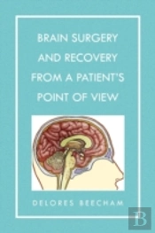 Brain Surgery And Recovery From A Patien