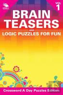 Brain Teasers And Logic Puzzles For Fun Vol 1