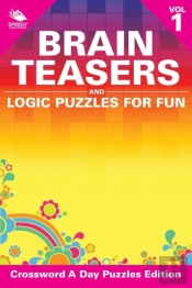Brain Teasers And Logic Puzzles For Fun Vol 1
