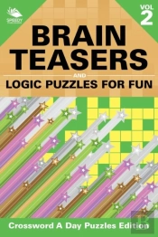Brain Teasers And Logic Puzzles For Fun Vol 2