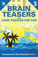 Brain Teasers And Logic Puzzles For Fun Vol 3