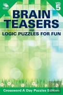 Brain Teasers And Logic Puzzles For Fun Vol 5