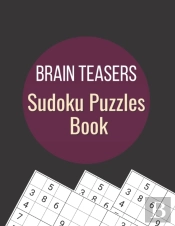 Brain Teasers Sudoku Puzzles Book
