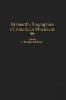 Brainard'S Biographies Of American Musicians
