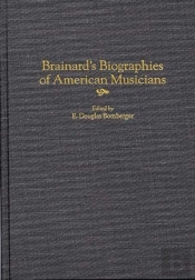 Brainard'S Biographies Of American Musicians