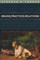 Brains/Practices/Relativism
