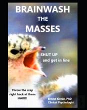 Brainwash The Masses B. F. Skinner Ivan Pavlov