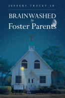 Brainwashed By Foster Parents