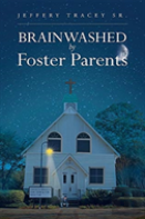 Brainwashed By Foster Parents