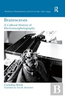 Brainwaves: A Cultural History Of Electroencephalography