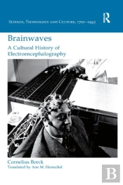 Brainwaves: A Cultural History Of Electroencephalography