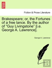 Brakespeare; Or, The Fortunes Of A Free