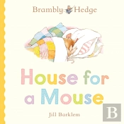 Brambly Hedge: House For A Mouse