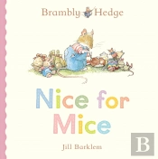 Brambly Hedge: Nice For Mice