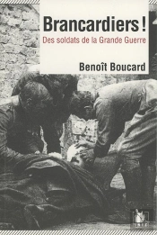 Brancardiers ! Des Soldats De La Grande Guerre