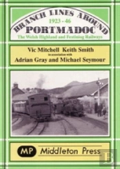 Branch Lines Around Portmadoc, 1923-46