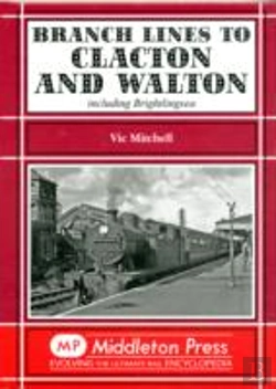 Bertrand.pt - Branch Lines To Clacton & Walton