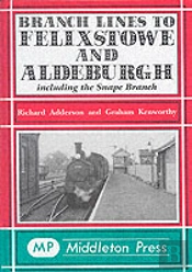 Branch Lines To Felixstowe And Aldeburgh