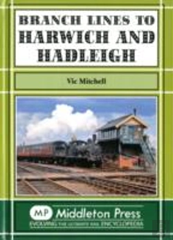 Bertrand.pt - Branch Lines To Harwich And Hadleigh