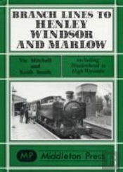 Branch Lines To Henley, Windsor And Marlow