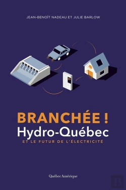 Bertrand.pt - Branchee ! Hydro-Quebec Et Le Futur De L'Electricite