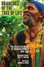 Branches Of The Tree Of Life Â€“ The Collected Poems Of Abiodun Oyewole, 1969â€“2013