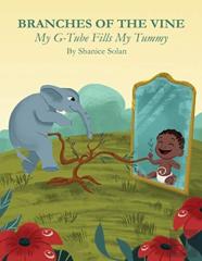 Branches Of The Vine- My G-Tube Fills My Tummy
