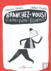 Branchez-Vous ! Et Autres Poèmes Biscornus