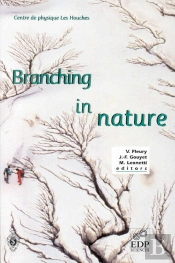 Branching In Nature ; Dynamics And Morphogenesis Of Branching Structures From Cell To River Networks