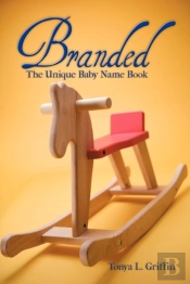 Branded: The Unique Baby Name Book
